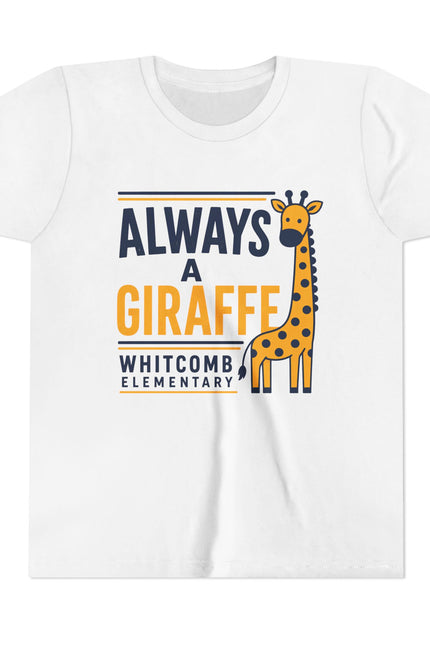 Youth Tee - "Always a Giraffe" Whitcomb Elementary School Spirit Shirt