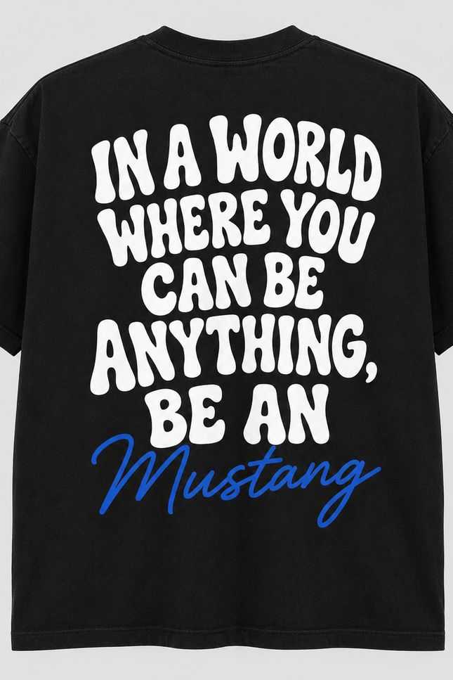 In a World Where You Can Be Anything, Be a Mustang™ Graphic T-Shirt